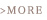 MORE